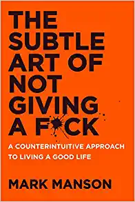 The Subtle Art of Not Giving a F_ck by Mark Manson