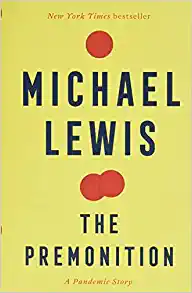 The Premonition: A Pandemic Story. By Michael Lewis