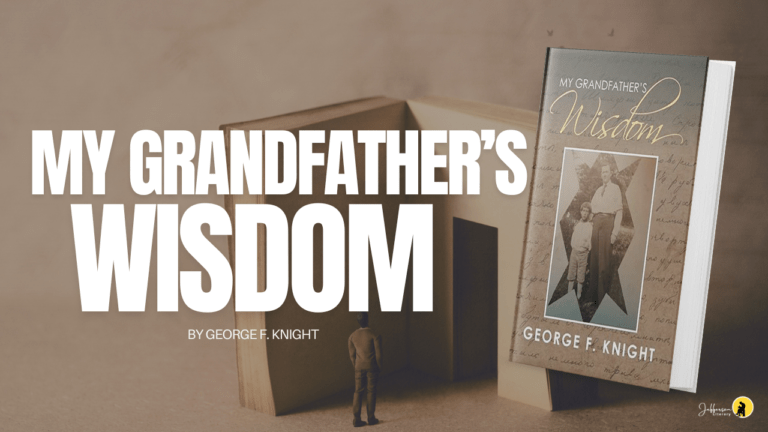 Top 8 Reasons to Read My Grandfather's Wisdom by George Knight